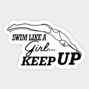 Swimming Girl - Swim like a girl Keep up Sticker